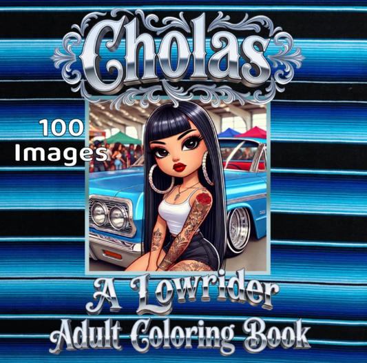 Cover of Cholas A Lowrider Adult Coloring Book featuring bold lowrider cars, cholas, Chicano couples, and barrio life scenes.